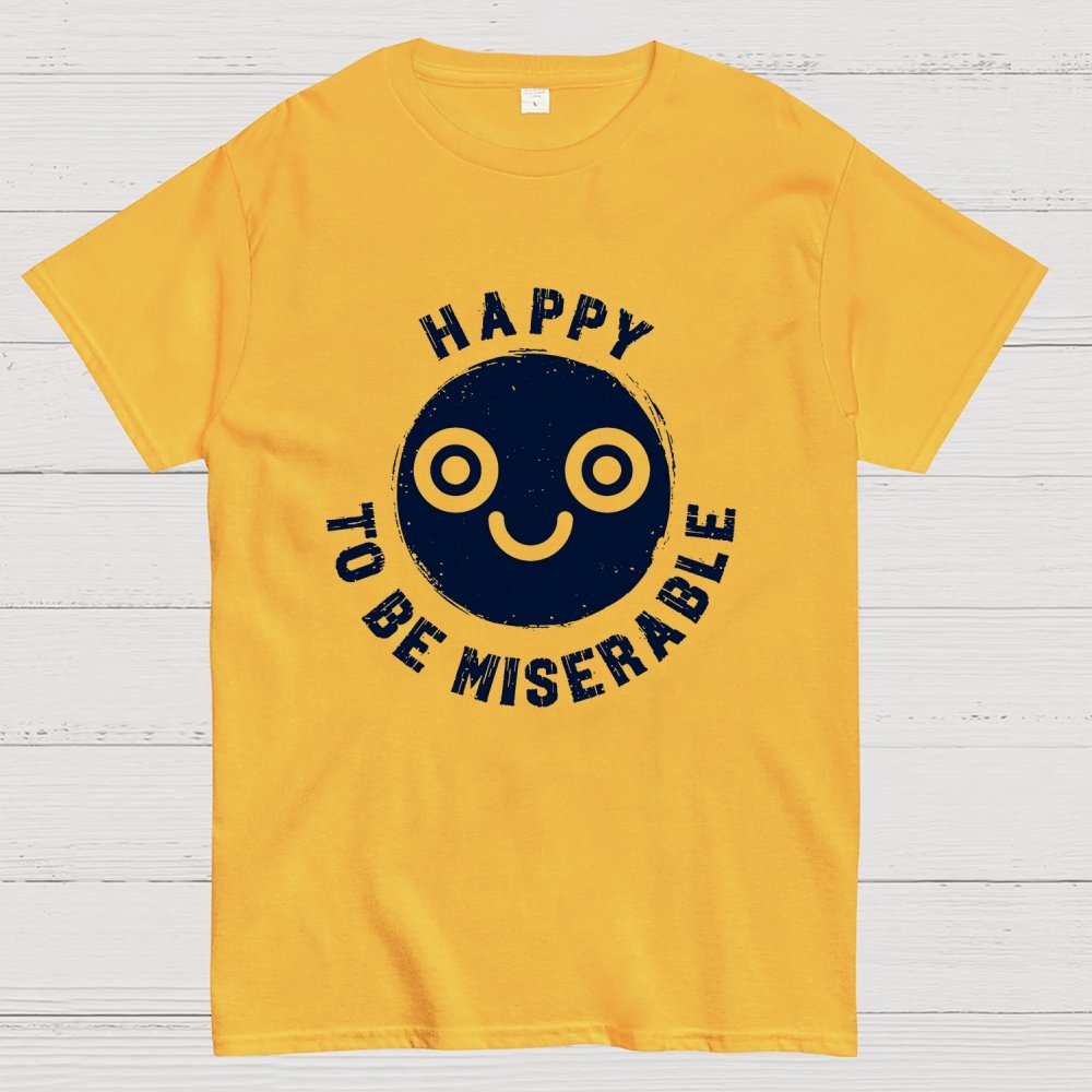 Miserably Happy Geek T-Shirt