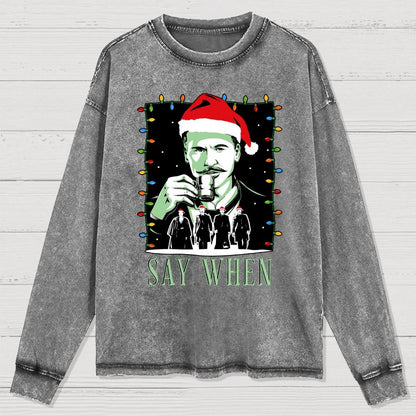Say When Christmas Edition Washed Long Sleeve Tee