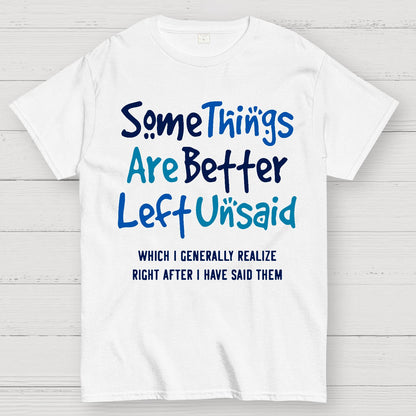 Some Things Are Just Better Left Unsaid Geek T-Shirt