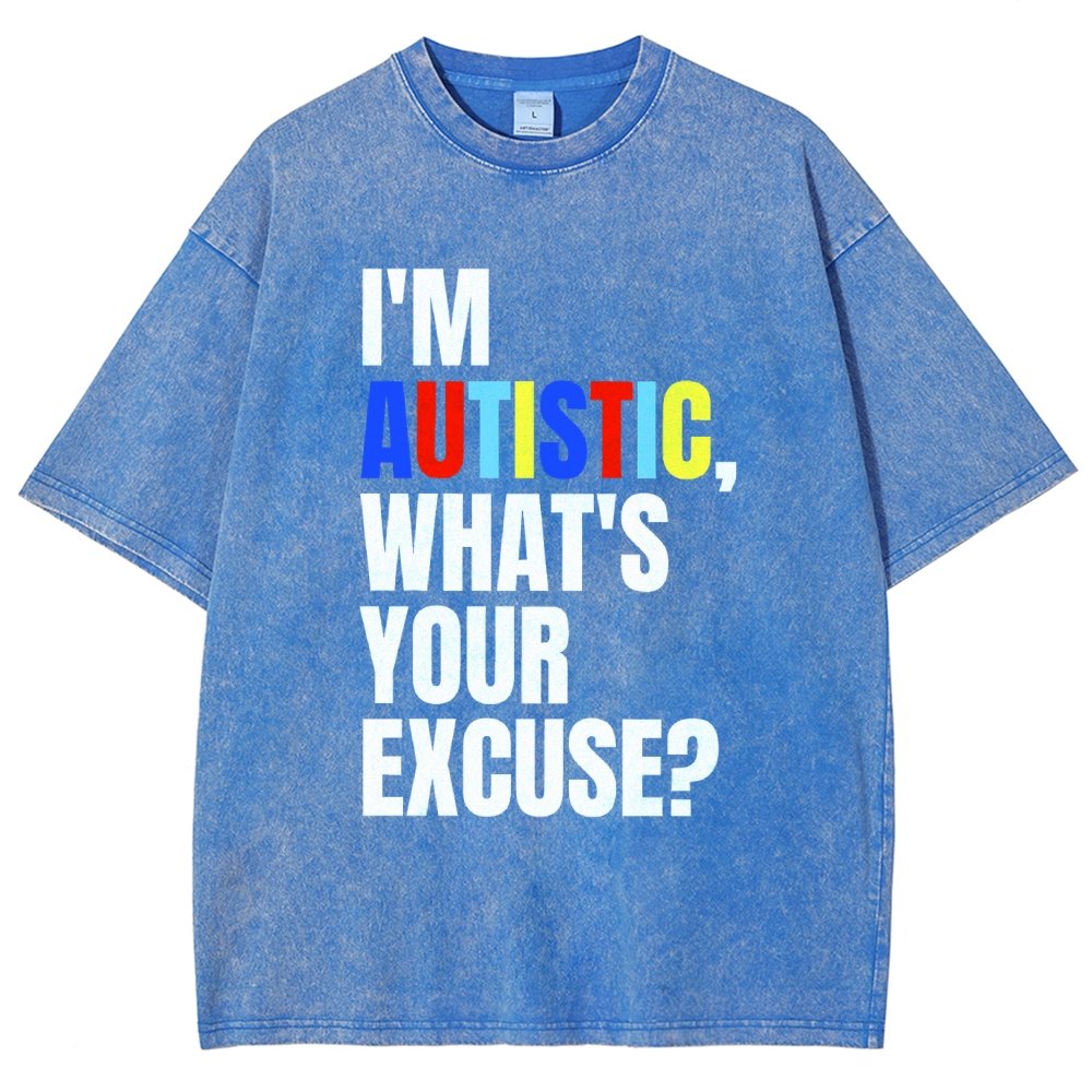 I Have Autism What's Your Excuse Vintage Distressed T-shirt