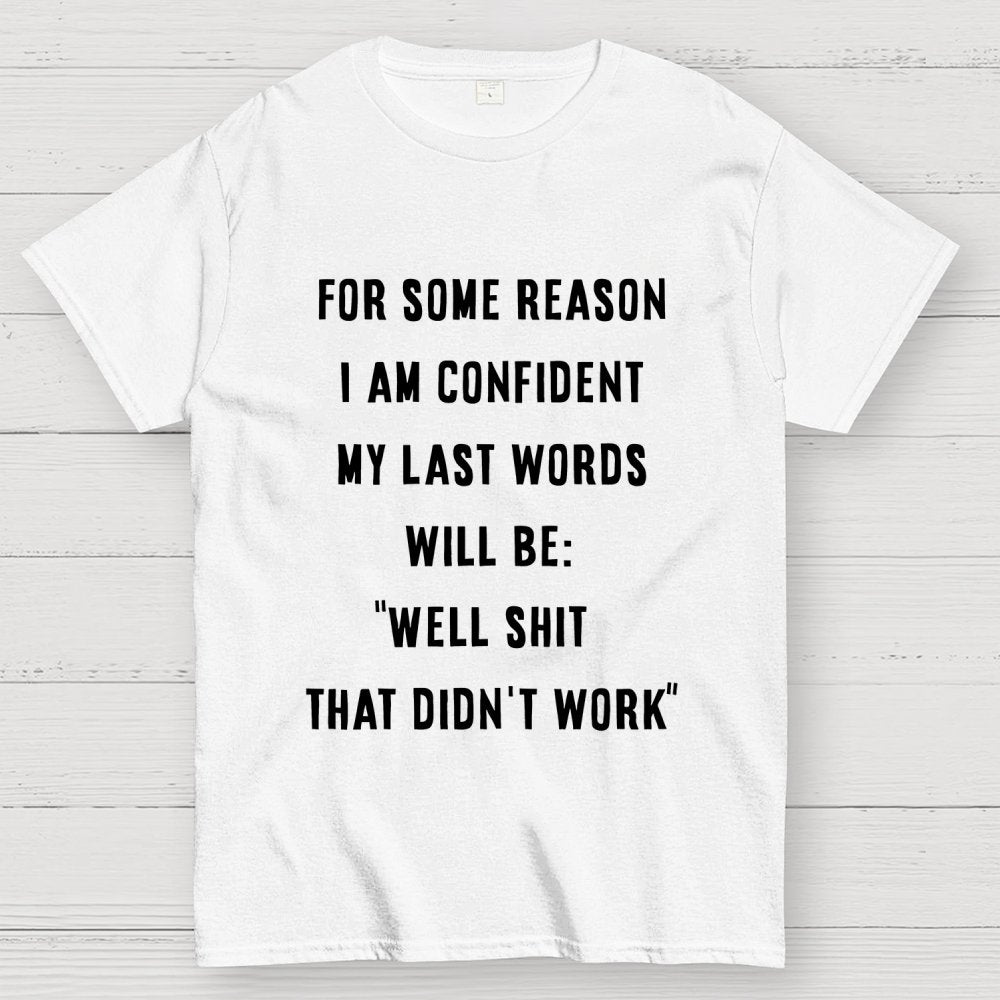 My last words Geek T-Shirt