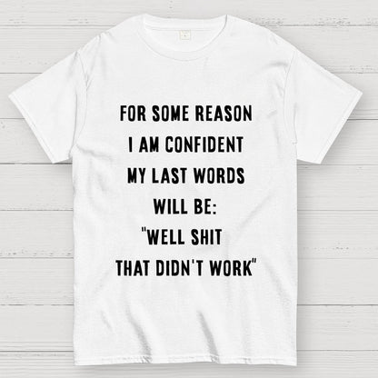 My last words Geek T-Shirt