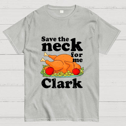 Save The Neck For Me Clark Geek T-Shirt