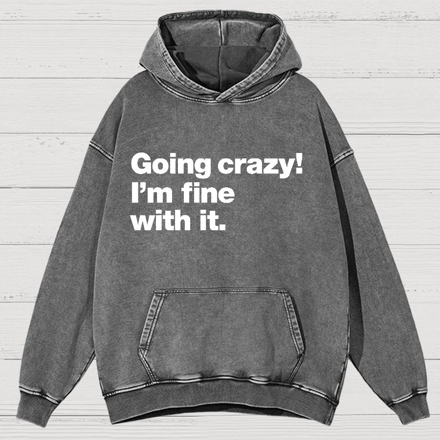 Going Crazy! I'm Fine With It Vintage Distressed Hoodie
