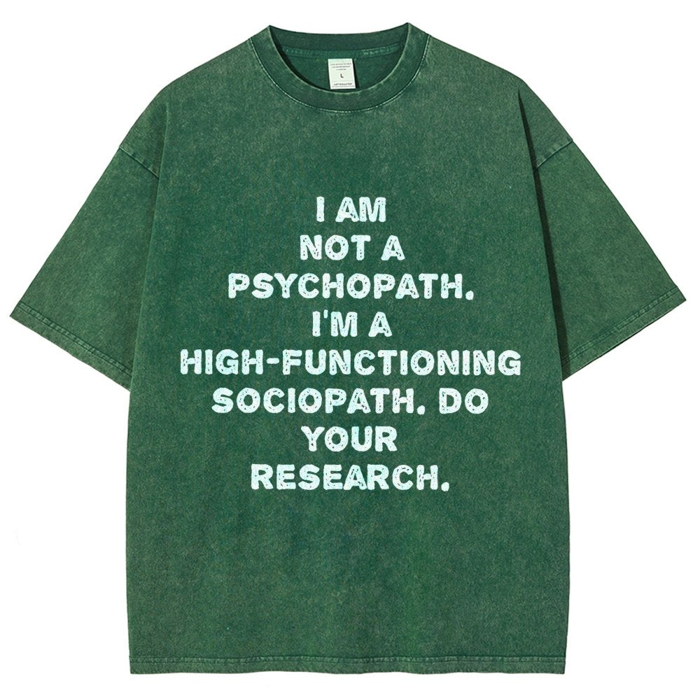 I'm not a psychopath  I'm a high-functioning sociopath  Vintage Distressed T-shirt