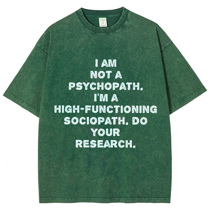 I'm not a psychopath  I'm a high-functioning sociopath  Vintage Distressed T-shirt