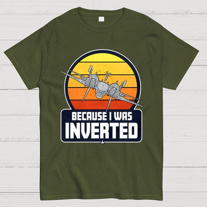 Because I Was Inverted Unisex Geek T-Shirt