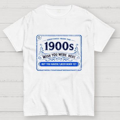 Greetings From The 1900s Geek T-Shirt