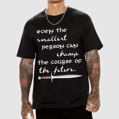 Even the smallest person can alter the path of the future Geek T-Shirt