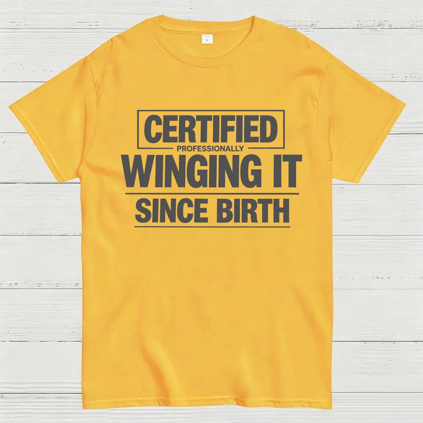 Certified Professionally Winging It Since Birth T-Shirt