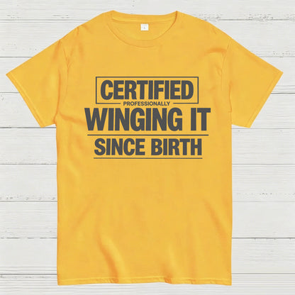 Certified Professionally Winging It Since Birth T-Shirt