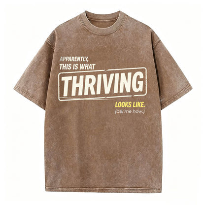 Apparently This Is What Thriving Looks Like Funny T-Shirt
