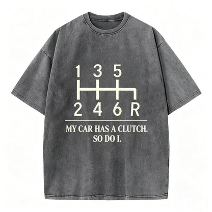 My Car Has A Clutch So Do I Vintage Manual Transmission Stick Shift Tee