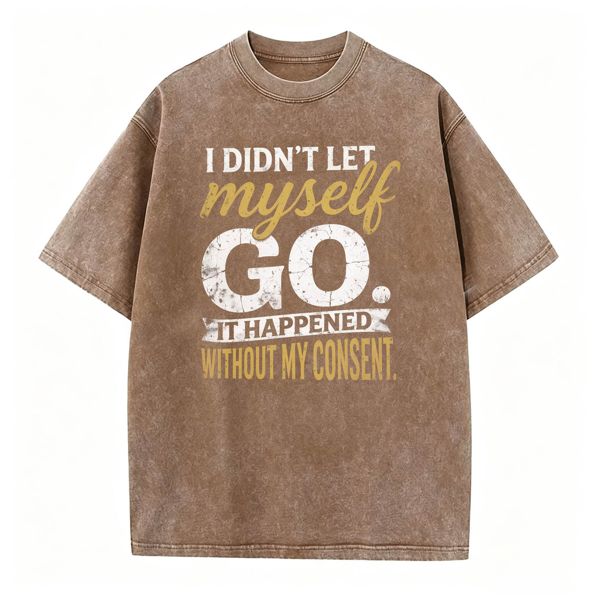 I Didn't Let Myself Go Funny Dark Humor T-Shirt