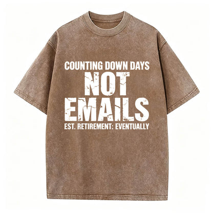 Counting Down Days Not Emails Vintage Washed T-Shirt