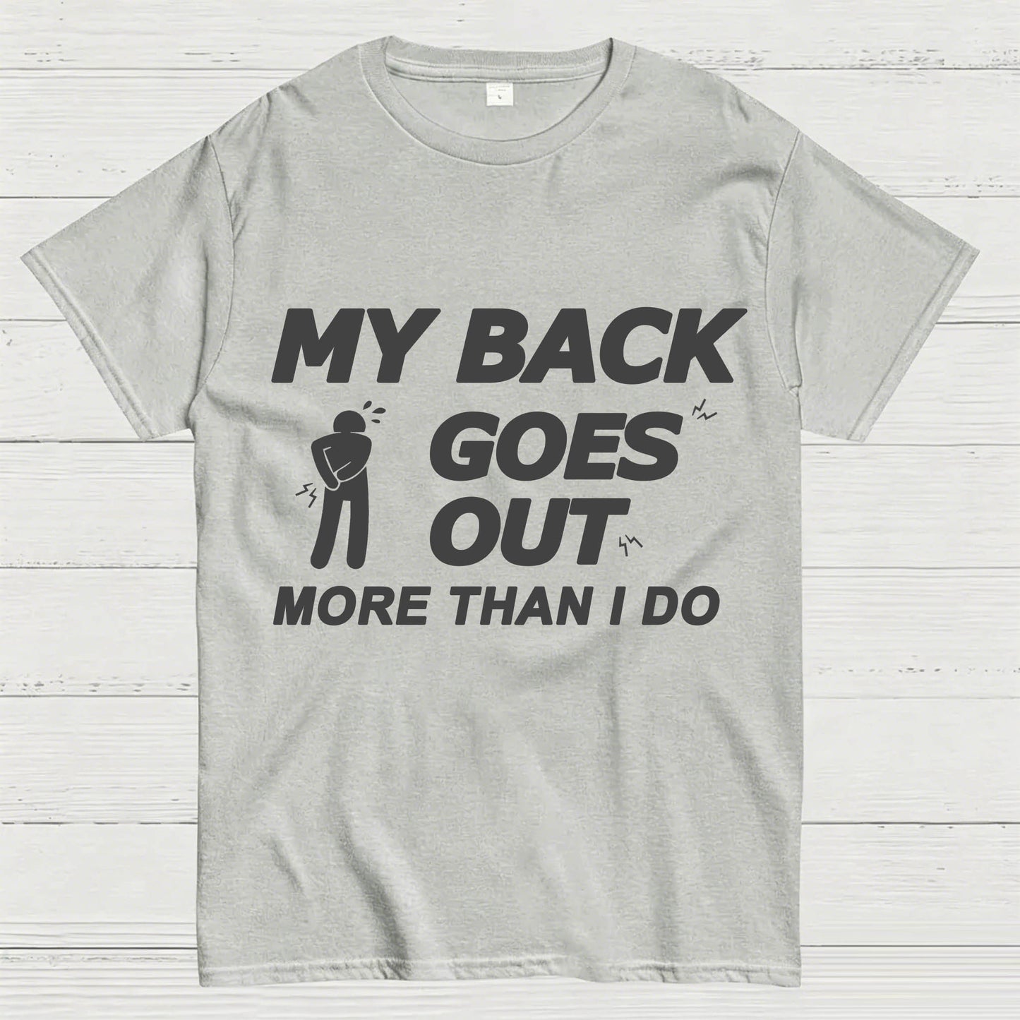 My Back Goes Out More Than I Do Funny T-Shirt