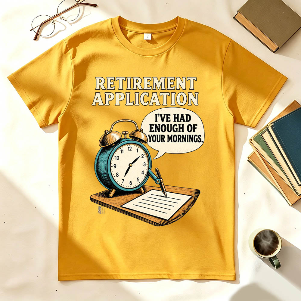 Retirement Application Alarm Clock Funny Sarcastic Graphic T-Shirt