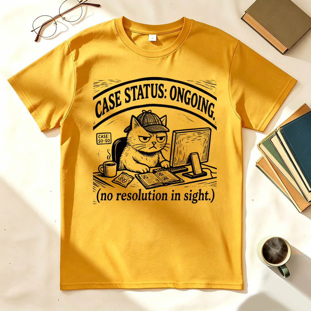 Case Status Ongoing Funny Dark Humor T-Shirt