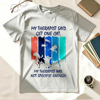 My Therapist Said Get One Cat T-Shirt – Funny Cat Lady Gift