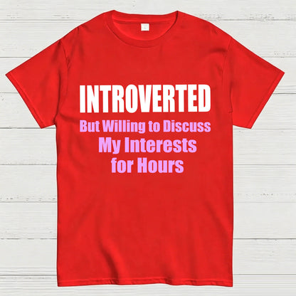 Introverted But Willing to Discuss T-Shirt