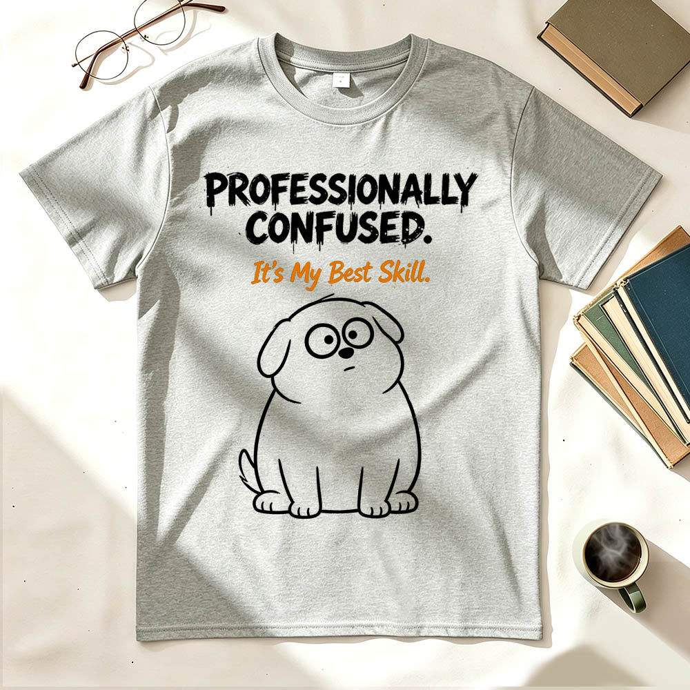 Professionally Confused T-Shirt – Funny Sarcastic Gift for Coworkers