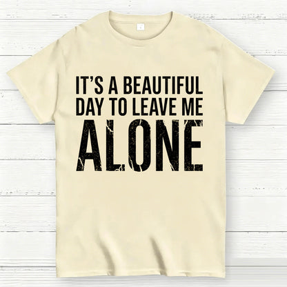 Beautiful Day - Leave Me Alone T-Shirt