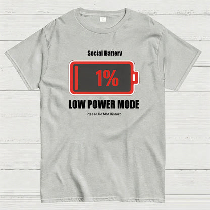 Social Battery 1% Low Power Mode T-Shirt