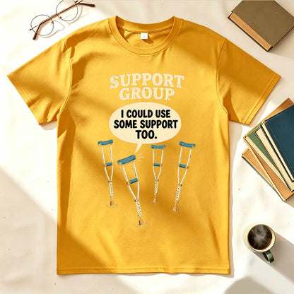 Support Group Crutches Funny Sarcastic Graphic T-Shirt