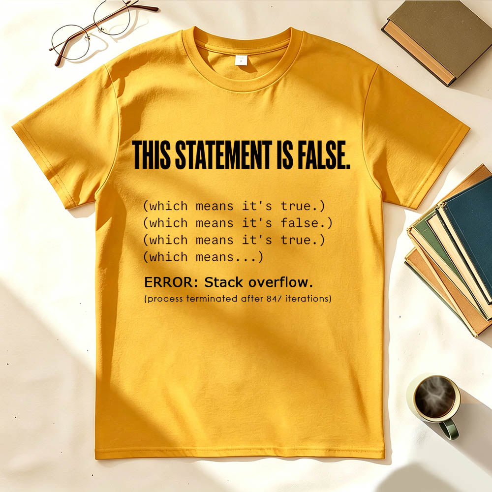 This Statement Is False Stack Overflow Logic Paradox Funny Graphic Tee