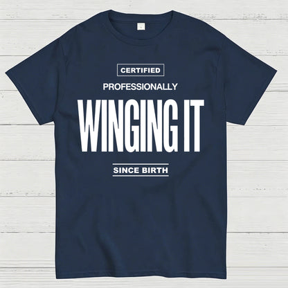 Certified Professionally Winging It Since Birth Funny T-Shirt