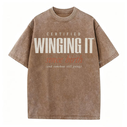 Certified Winging It Since Birth Funny T-Shirt