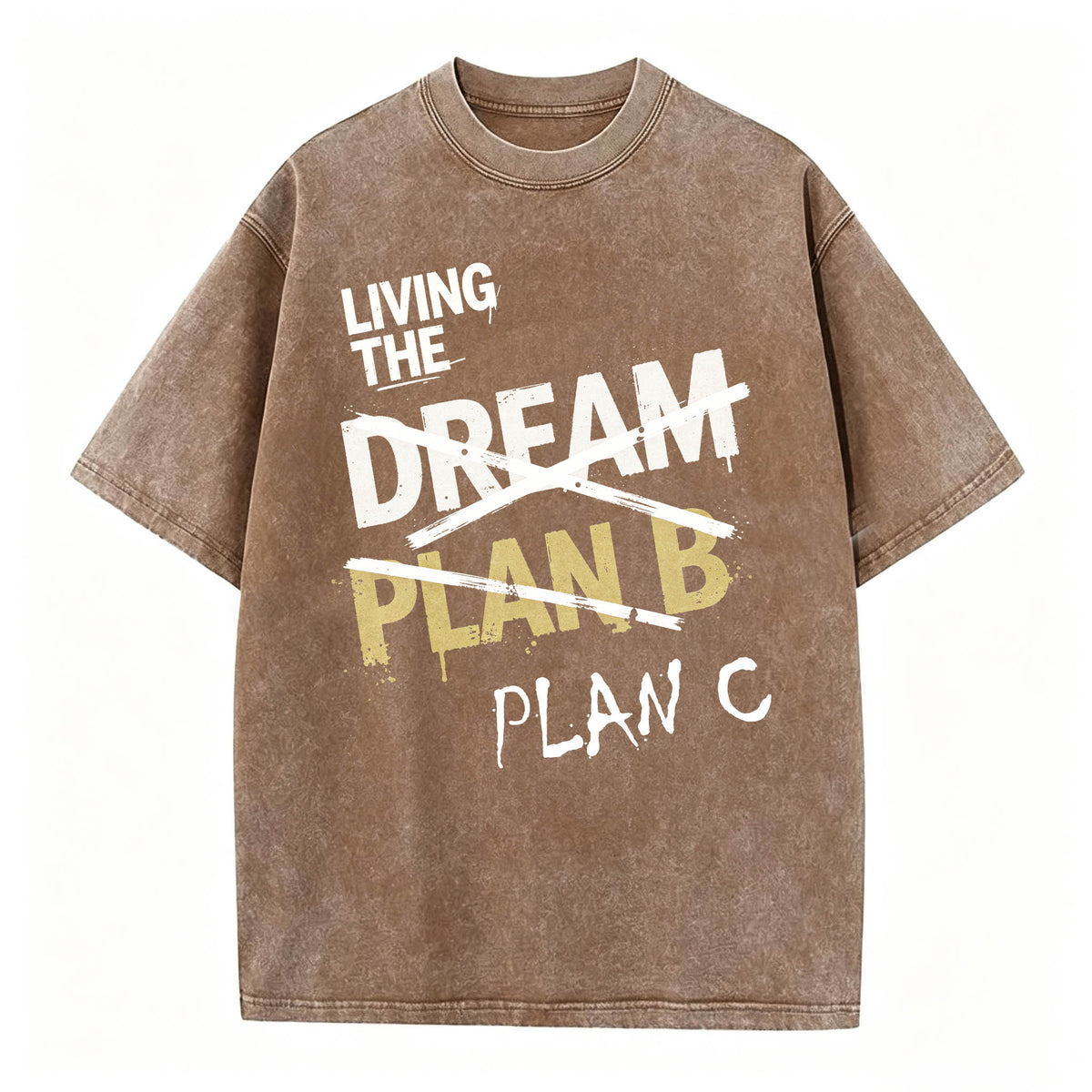 Living The Dream. Plan C. Funny Dark Humor T-Shirt