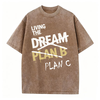 Living The Dream. Plan C. Funny Dark Humor T-Shirt