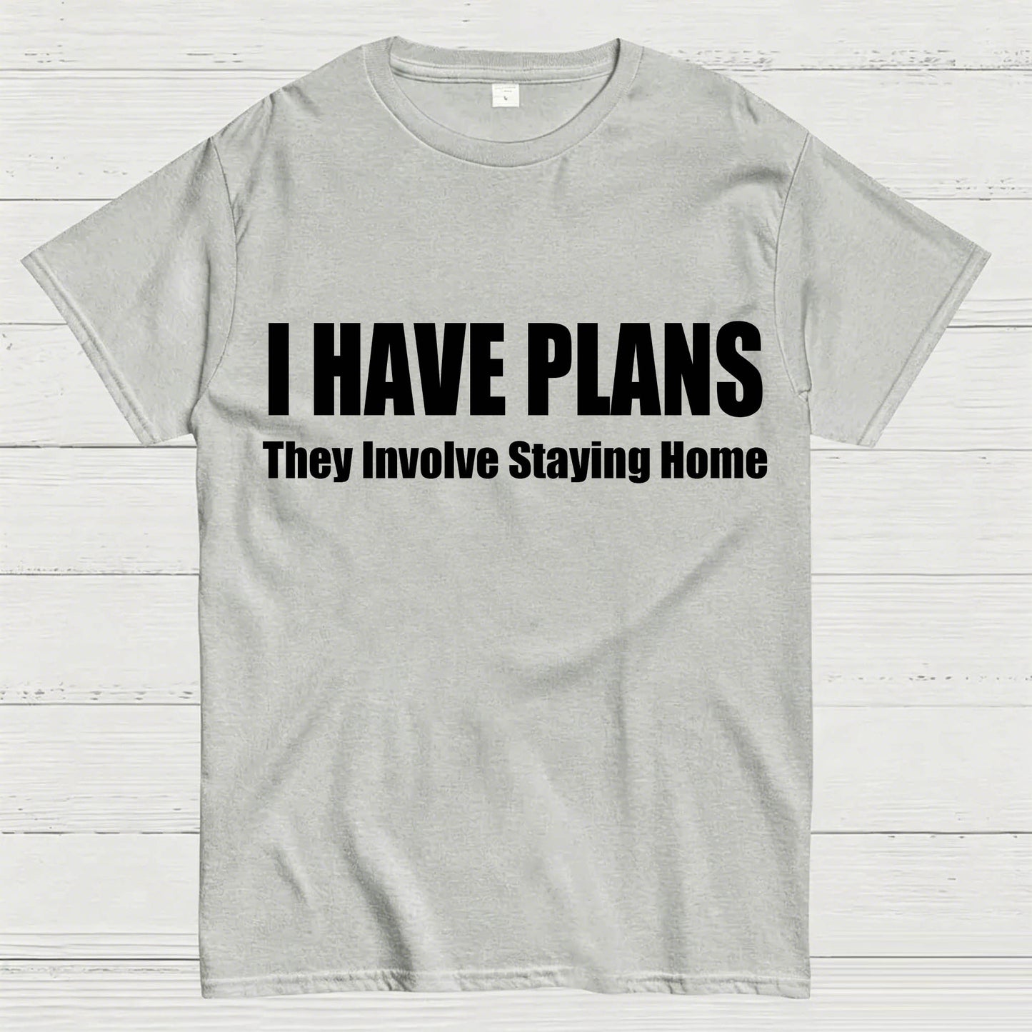 I Have Plans They Involve Staying Home T-Shirt