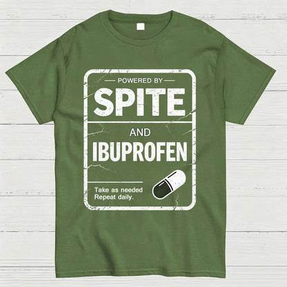 Powered By Spite And Ibuprofen Funny T-Shirt
