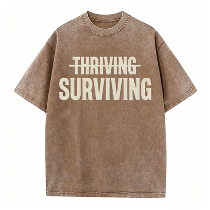 Not Thriving. Surviving. Funny Sarcastic Washed Graphic T-Shirt