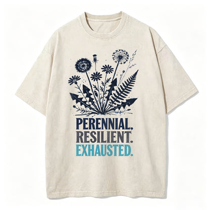 Perennial. Resilient. Exhausted. Vintage Washed Graphic Tee