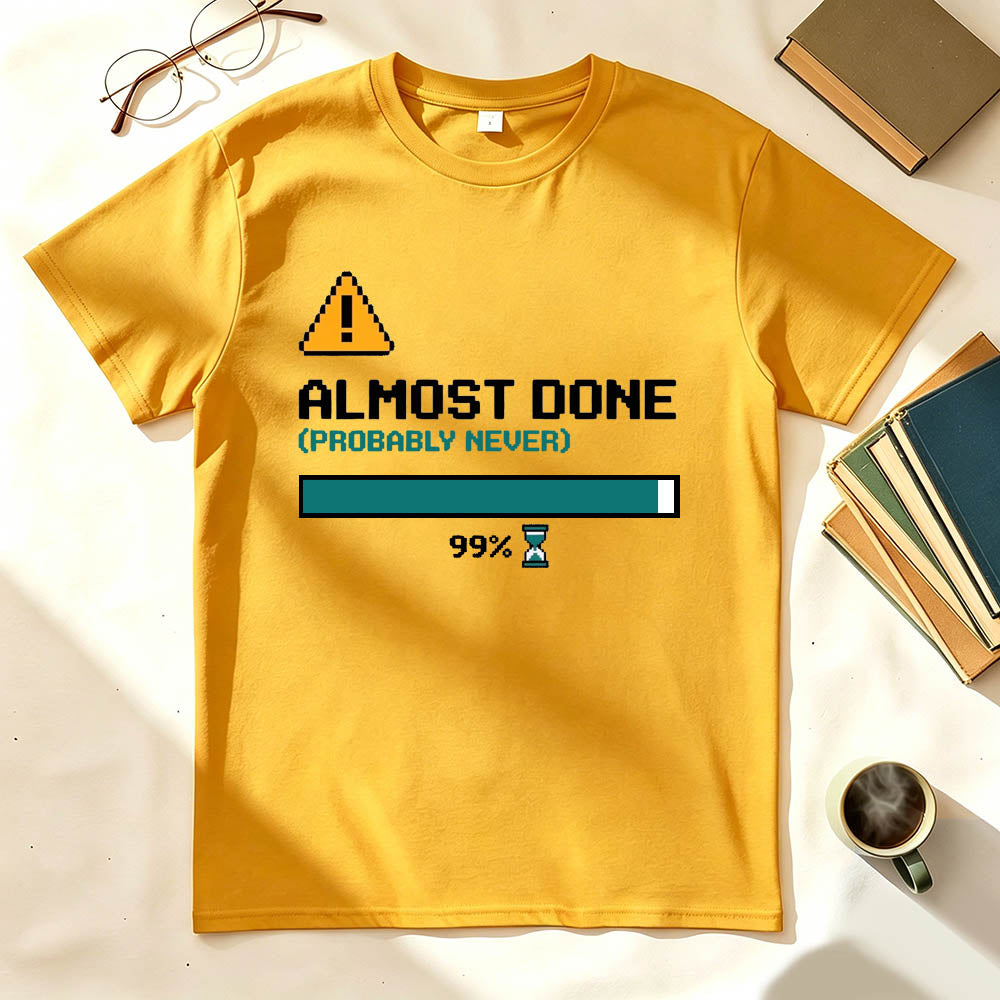 Almost Done T-Shirt