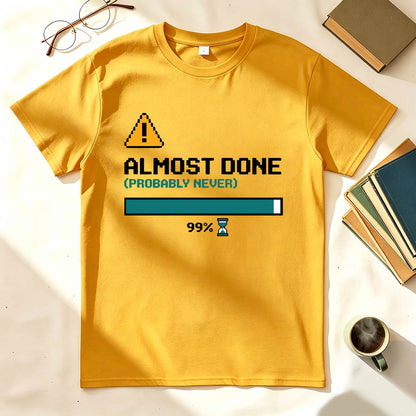 Almost Done T-Shirt