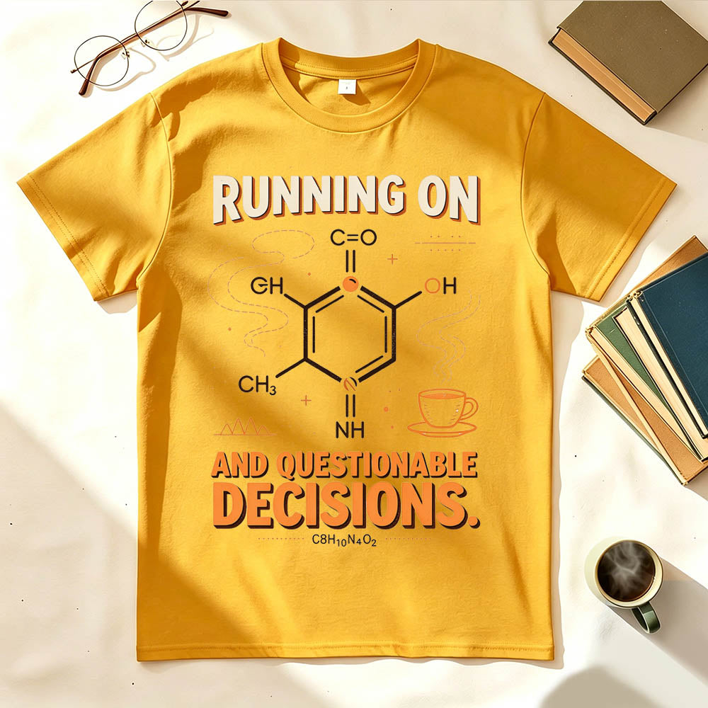 Running On Caffeine And Questionable Decisions Funny Science T-Shirt