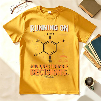 Running On Caffeine And Questionable Decisions Funny Science T-Shirt