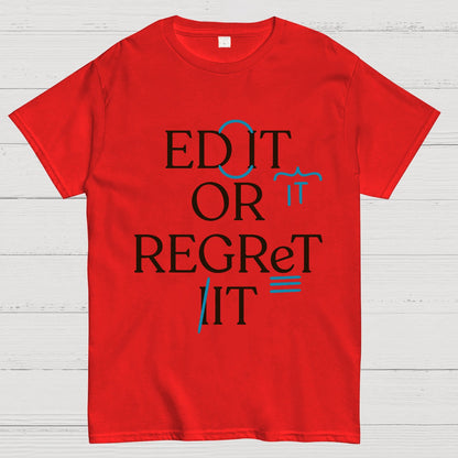 Edit Or Regret It Geek T-Shirt