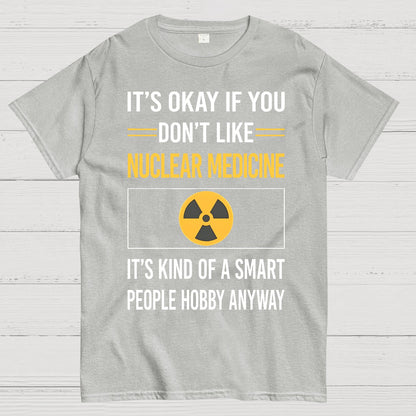 Funny Smart People Nuclear Medicine Geek T-Shirt
