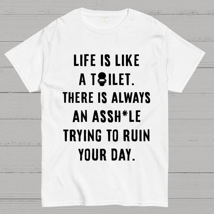 Life is like a toilet Geek T-Shirt