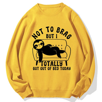 Not To Brag Funny Sloth Sarcastic Saying Witty Clever Humor Sloth Geek Cotton Sweatshirt