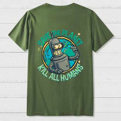 Save The Planet Kill All Humans  Back Printing Geek T-Shirt
