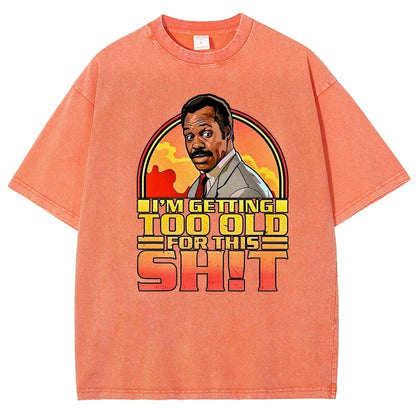 I'm Getting Too Old For This Sh*t Vintage Distressed T-shirt