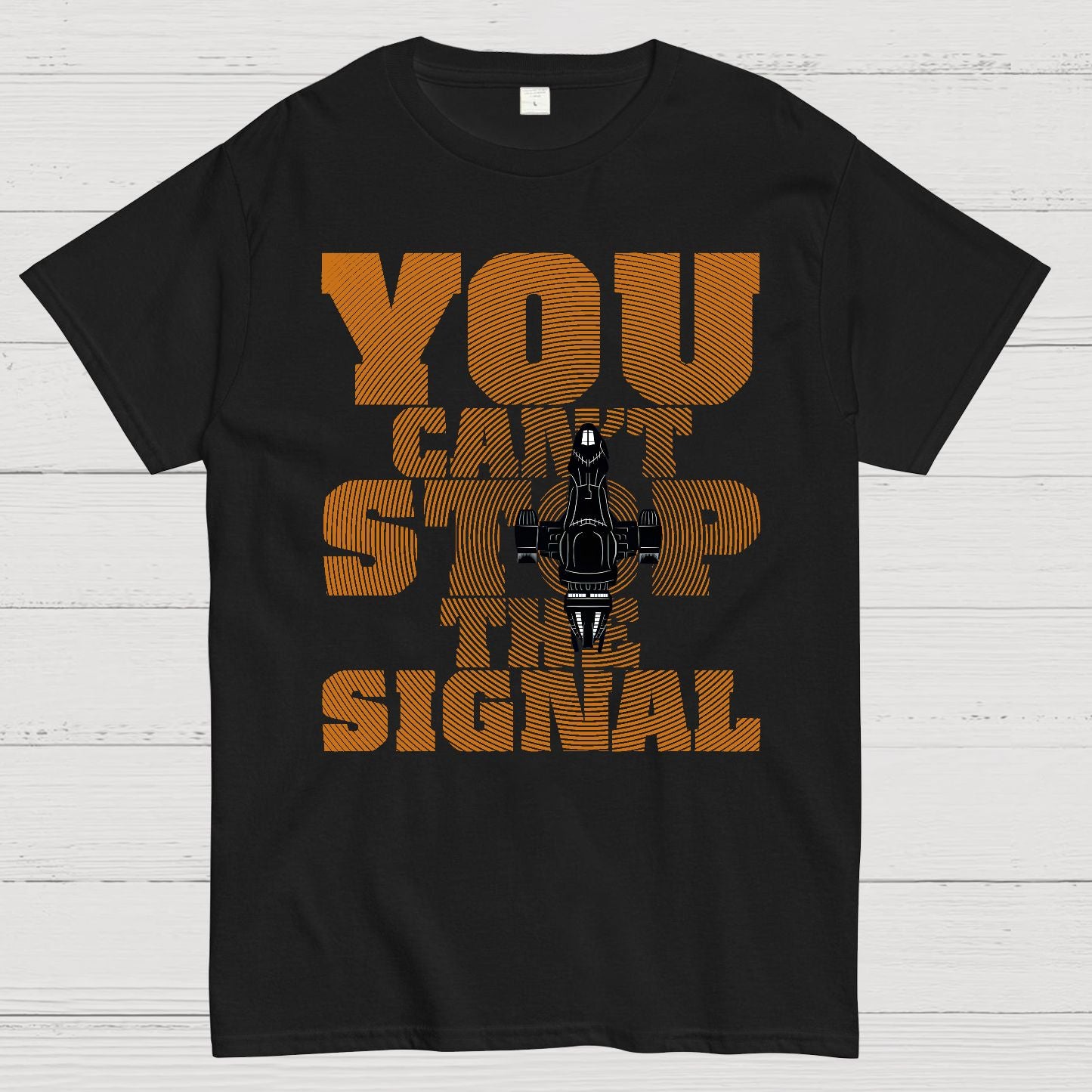 You Can't Stop The Signal Geek T-Shirt