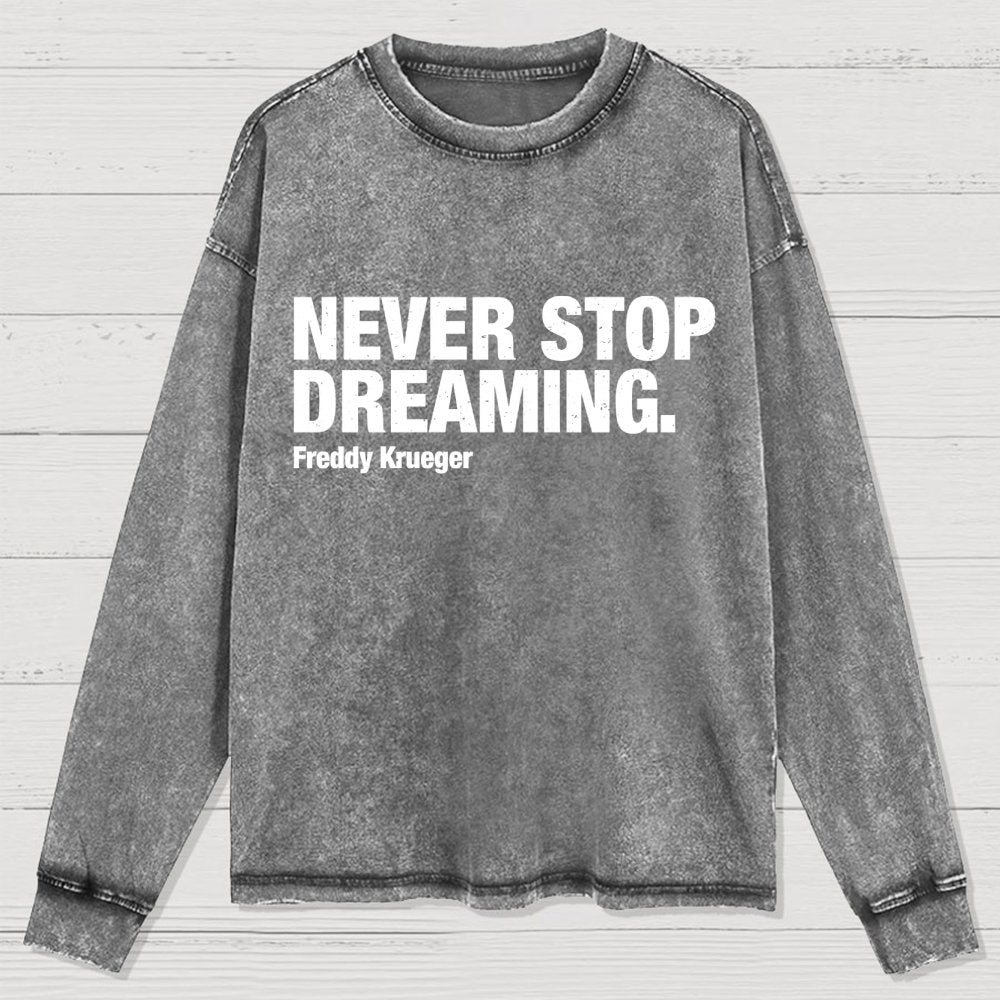 Never Stop Dreaming Washed Long Sleeve Tee
