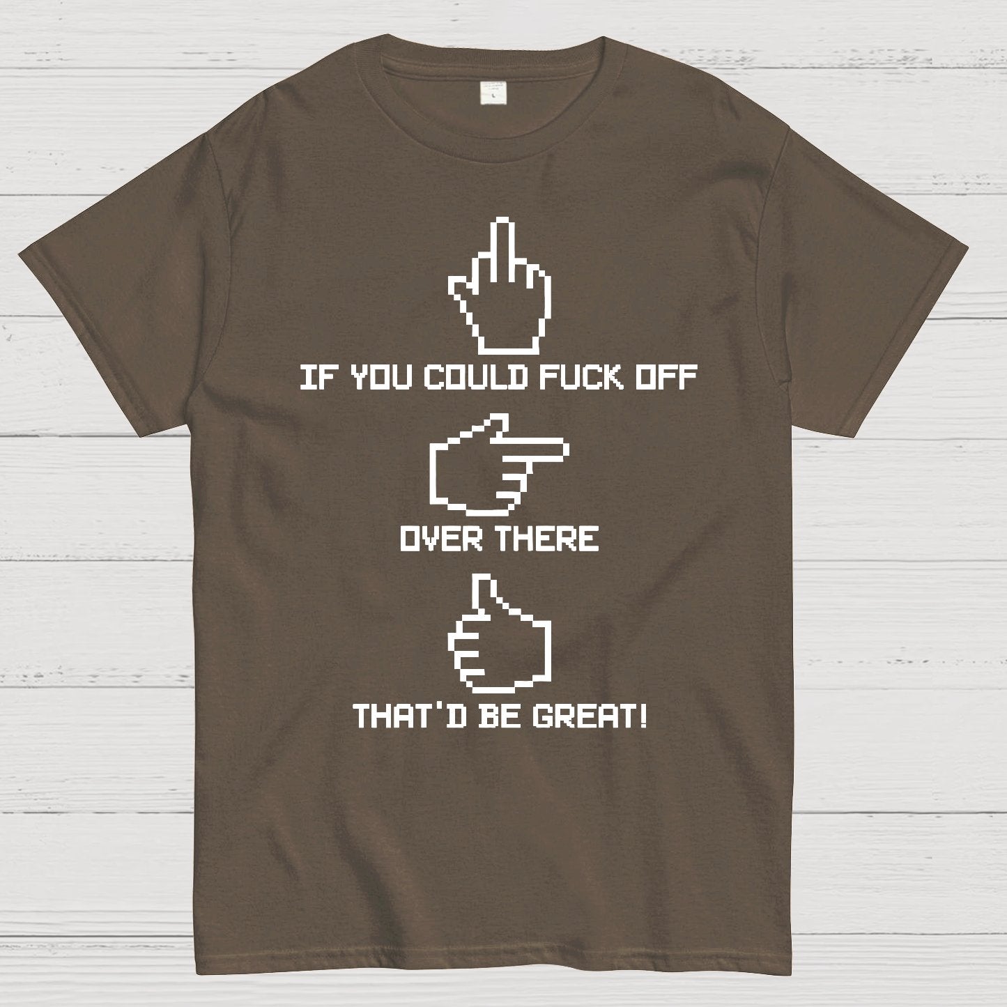 If You Could Fuck Off Geek T-Shirt